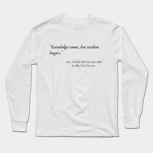 A Poetic Quote from "Locksley Hall Sixty Years After" by Alfred Lord Tennyson Long Sleeve T-Shirt